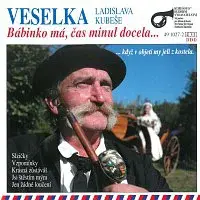 Veselka Ladislava Kubeše – Bábinko má, čas minul docela... CD