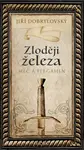 Zloději železa - Jiří Dobrylovský