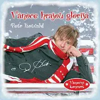 Petr Kotvald – Vánoce hrajou glórijá (Vánoční koncert)