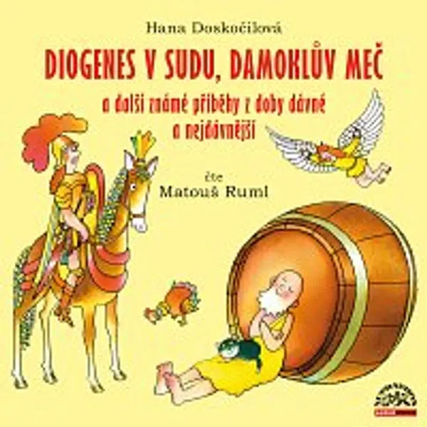 Matouš Ruml – Doskočilová: Diogenes v sudu, Damoklův meč a další známé příběhy z doby dávné a nejdávnější