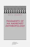 Fragments of an Anarchist Anthropology - David Graeber