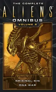 The Complete Aliens Omnibus: Volume Five (Original Sin, DNA War) - Michael Jan Friedman, Diane Carey