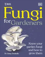 RHS Fungi for Gardeners - DK