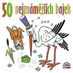 Pavel Zedníček, Simona Postlerová, Arnošt Goldflam, Malvína Pachlová, František Kreuzmann – 50 nejznámějších bajek