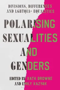 Polarising Sexualities and Genders