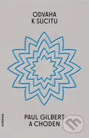 Odvaha k súcitu - Paul Gilbert, Choden, Miloš Randák (ilustrátor) - kniha z kategorie Seberozvoj