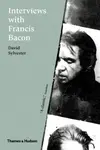 Interviews with Francis Bacon - David Sylvester