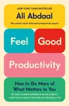 Feel-Good Productivity - Ali Abdaal