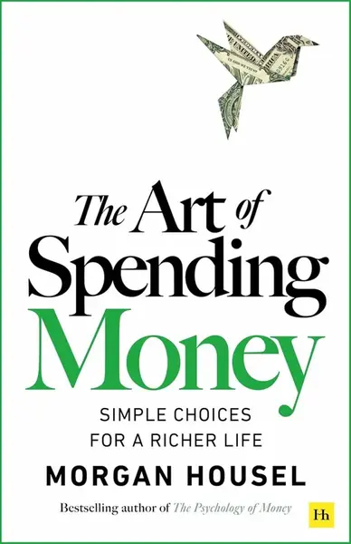 Art of Spending Money - Morgan Housel