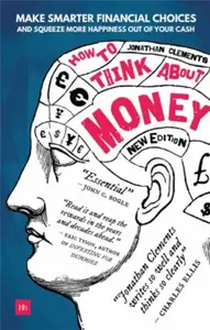 How to Think About Money - Clements Jonathan