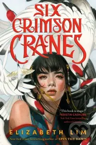 Six Crimson Cranes - Elizabeth Lim,Six Crimson Cranes - Elizabeth Lim
