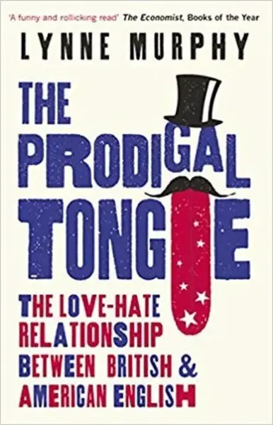 The Prodigal Tongue - Lynne Murphy