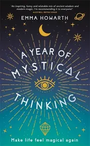 A Year of Mystical Thinking - Emma Howarth