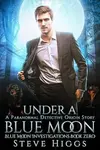 Under a Blue Moon - Steve Higgs