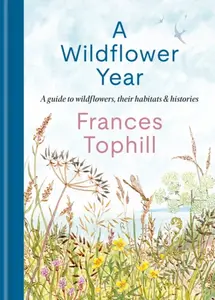 A Wildflower Year - Frances Tophill