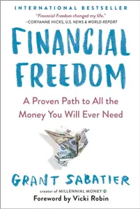 Financial Freedom - Vicki Robin, Grant Sabatier