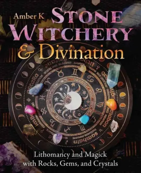 Stone Witchery and Divination - Amber K
