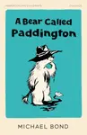 A Bear Called Paddington - Michael Bond