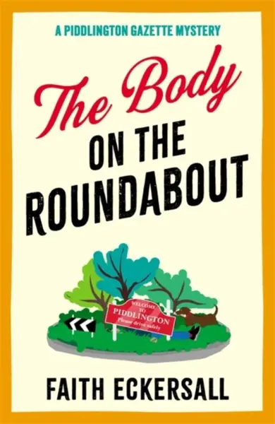 The Body on the Roundabout - Faith Eckersall