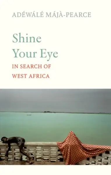 Shine Your Eye - AdÃ©wÃ¡lÃ© MÃ¡jÃ -Pearce