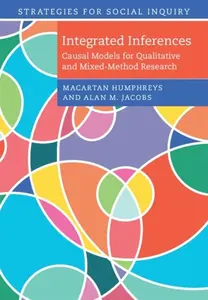 Integrated Inferences - Alan M.  Jacobs, Macartan  Humphreys