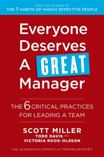 Everyone Deserves a Great Manager - Todd Davis, Scott Jeffrey Miller