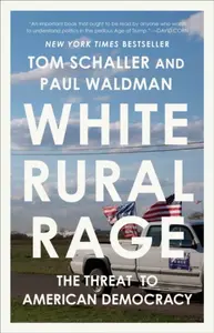 White Rural Rage - Paul Waldman, Tom Schaller