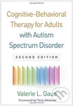 Cognitive-Behavioral Therapy for Adults with Autism Spectrum Disorder, Second Edition - Valerie L. Gaus