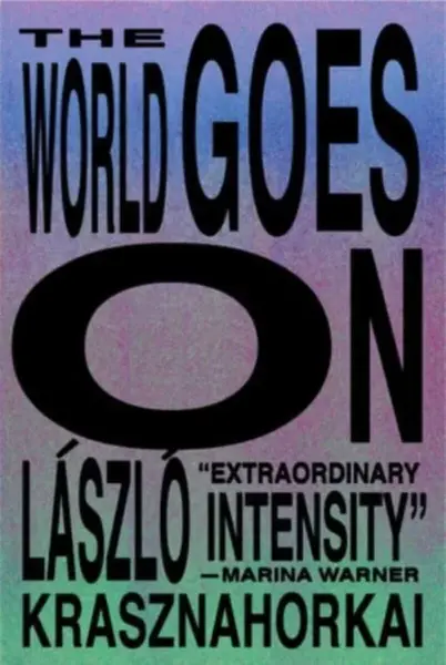 World Goes On - László Krasznahorkai