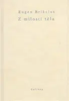 Z milosti těla - Eugen Brikcius