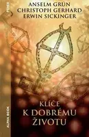 Klíče k dobrému životu - Anselm Grün, Christoph Gerhard, Erwin Sickinger