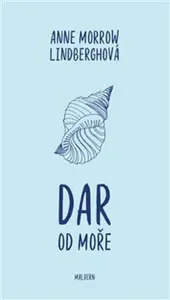 Dar od moře - Anne Morrow  Lindberghová