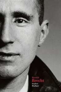 Bertolt Brecht - Stephen Parker