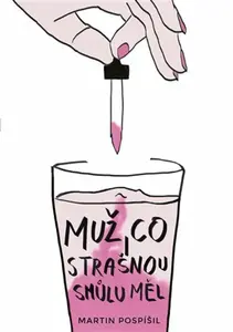 Muž, co strašnou smůlu měl - Martin Pospíšil