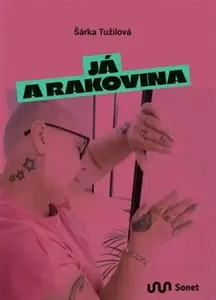 Já a rakovina - Šárka Tužilová