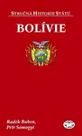 Bolívie - stručná historie států - Radek Buben, Petr Somogyi