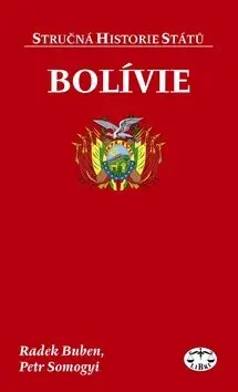 Bolívie - stručná historie států - Radek Buben, Petr Somogyi