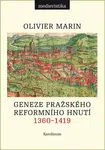Geneze pražského reformního hnutí 1360-1419 - Olivier Marin