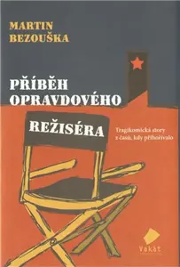 Příběh opravdového režiséra - Martin Bezouška
