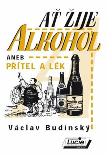 Ať žije alkohol aneb Přítel a lék - Václav Budinský