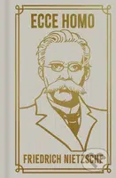 Ecce Homo - Frederich Nietzsche - kniha z kategorie Filozofie