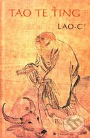 Tao te ťing (O tao a ctnosti) - Lao-c’