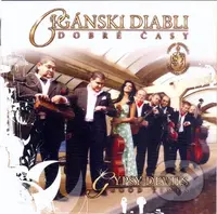 Cigánsky diabli: Dobrá časy - Cigánsky diabli