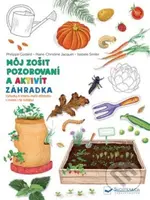 Môj zošit pozorovaní a aktivít: Záhradka - Kolektív autorov - kniha z kategorie Naučné knihy