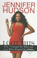 I Got This (How I Changed My Ways and Lost what Weighed Me down) - kniha z kategorie Zdraví a životní styl