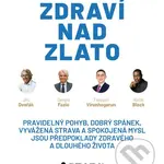 Zdraví nad zlato - Jiří Dvořák a kolektiv - kniha z kategorie Zdraví a životní styl