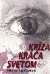 Kríza kráča svetom - Karin Lászlová - kniha z kategorie Společenská beletrie