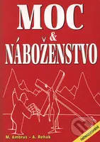Moc a náboženstvo - Miloslav Ambrus, Alexander Rehák - kniha z kategorie Záhady a paranormální jevy