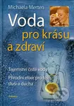 Voda pro krásu a zdraví (Tajemství čisté vody, přírodní elixír pro tělo, duši a ducha) - kniha z kategorie Kosmetika a péče o tělo