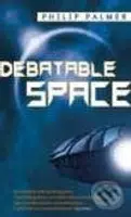 Debatable Space - Philip Palmer - kniha z kategorie Beletrie